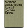 Sämtliche Werke, Volume 1,part 2 (German Edition) door Maria Werner Richard