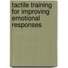 Tactile Training For Improving Emotional Responses door V.R.P. Sheilaja Rao