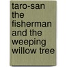 Taro-San the Fisherman and the Weeping Willow Tree by Richard Hatch