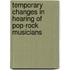 Temporary Changes in Hearing of Pop-rock Musicians