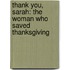 Thank You, Sarah: The Woman Who Saved Thanksgiving