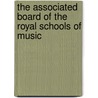 The Associated Board of the Royal Schools of Music by David C.H. Wright