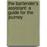The Bartender's Assistant: A Guide For The Journey door Tony Blair