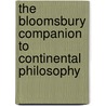 The Bloomsbury Companion to Continental Philosophy door John Mullarkey