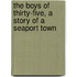 The Boys of Thirty-five, a Story of a Seaport Town