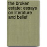The Broken Estate: Essays On Literature And Belief by Rev James Wood