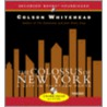 The Colossus Of New York: A City In Thirteen Parts by Colson Whitehead