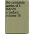 The Complete Works of F. Marion Crawford Volume 15