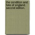 The Condition and Fate of England. Second edition.
