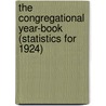 The Congregational Year-Book (Statistics for 1924) door Congregational Churches in Council
