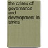 The Crises of Governance and Development in Africa