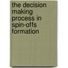 The Decision Making Process in Spin-Offs Formation door Siti Hajar Abdul Rauf