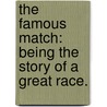 The Famous Match: being the story of a great race. door Nat Gould