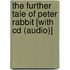 The Further Tale Of Peter Rabbit [with Cd (audio)]
