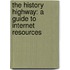 The History Highway: A Guide to Internet Resources