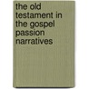 The Old Testament in the Gospel Passion Narratives door Douglas J. Moo