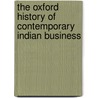 The Oxford History of Contemporary Indian Business by Jyoti Jumani