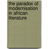 The Paradox of Modernisation in African Literature door Nelson Mlambo