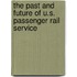 The Past and Future of U.S. Passenger Rail Service
