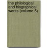 The Philological and Biographical Works (Volume 5) door Charles Butler
