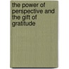 The Power of Perspective and the Gift of Gratitude door D.S. Neviaser