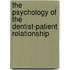 The Psychology of the Dentist-Patient Relationship