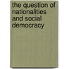 The Question Of Nationalities And Social Democracy by Otto Bauer