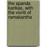 The Spanda Karikas, With the Vivriti of Ramakantha door Vasugupta