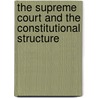 The Supreme Court and the Constitutional Structure door Ernest A. Young