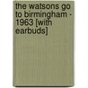 The Watsons Go to Birmingham - 1963 [With Earbuds] by Christopher Paul Curtis