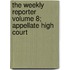 The Weekly Reporter Volume 8; Appellate High Court