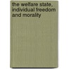 The Welfare State, Individual Freedom and Morality door Robert Sefton