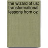 The Wizard of Us: Transformational Lessons from Oz door Jean Houston