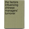 The factors influencing Chinese managers' turnover door Rong Yu