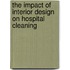 The impact of interior design on hospital cleaning