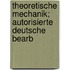 Theoretische Mechanik; autorisierte deutsche bearb
