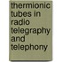 Thermionic Tubes in Radio Telegraphy and Telephony