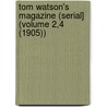 Tom Watson's Magazine (Serial] (Volume 2,4 (1905)) door Watson