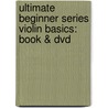 Ultimate Beginner Series Violin Basics: Book & Dvd door Dana Freeman