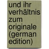 Und Ihr Verhältnis Zum Originale (German Edition) door Dewitz Albert