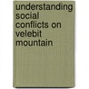 Understanding Social Conflicts On Velebit Mountain door Konrad Kis