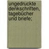 Ungedruckte Denkschriften, Tagebücher und Briefe; by Friedrich Von Gentz