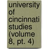 University of Cincinnati Studies (Volume 8, Pt. 4) door University of Cincinnati