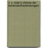 V. v. Ricter's Chemie der kohlenstoffverbindungen; door Abigail Richter