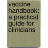 Vaccine Handbook: A Practical Guide for Clinicians door Gary S. Marshall