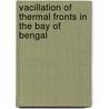Vacillation of Thermal Fronts in the Bay of Bengal door Harvir Singh