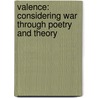 Valence: Considering War Through Poetry and Theory door Susan Hawthorne