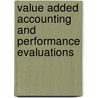 Value Added Accounting and Performance Evaluations door Nimalathasan Balasundaram