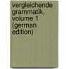 Vergleichende Grammatik, Volume 1 (German Edition) by Rapp Moriz