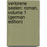 Verlorene Seelen: Roman, Volume 1 (German Edition) by Prantner Ferdinand